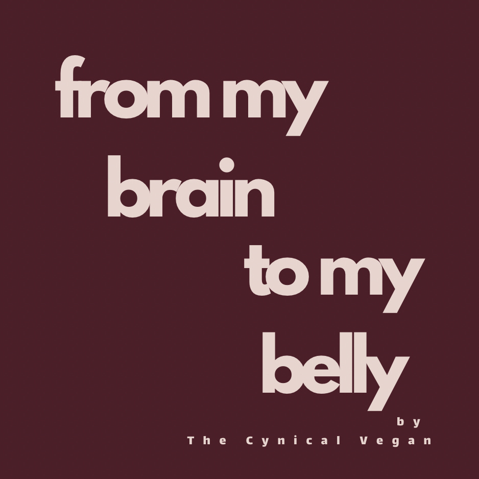 From My Brain To My Belly