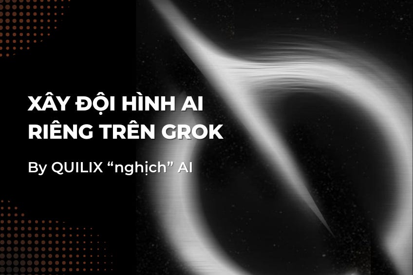Xây đội AI Agent riêng với Grok (Không cần code, kèm hướng dẫn set-up)