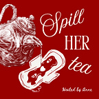 Spill Her Tea