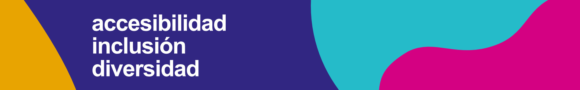 Banner di Barcelona Accesible: su uno sfondo giallo,azzurro, celeste e rosa, compaiono le parole accesibilidad, inclusión, diversidad