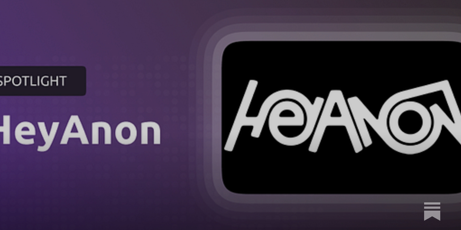 Spotlight Series - Hey Anon