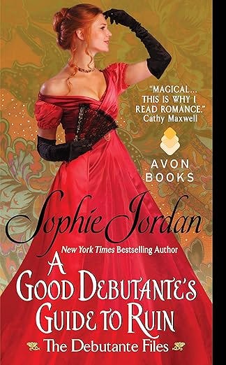 A Good Debutante&#39;s Guide to Ruin: A Debutante Files Regency Historical Romance Novel (The Debutante Files Book 1)