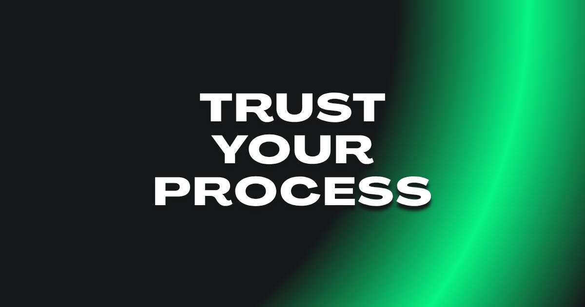 Minimalist graphic with green and black gradient background and bold white text that reads: Trust Your Process.