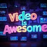 Video Is Awesome