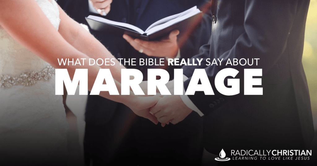 What Does the Bible Really Say About Marriage What Does the Bible Really Say About Marriage