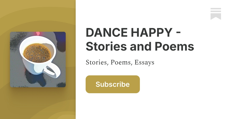DANCE HAPPY - Stories and Poems | Robert M Dawson | Substack