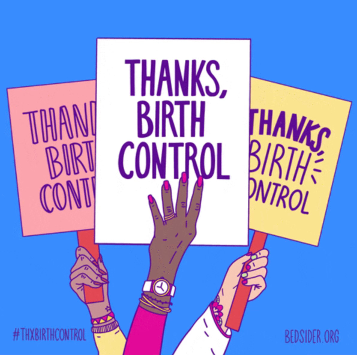 Image of three arms holding up signs with "Thanks birth control". Background is blue and signs are in different colors