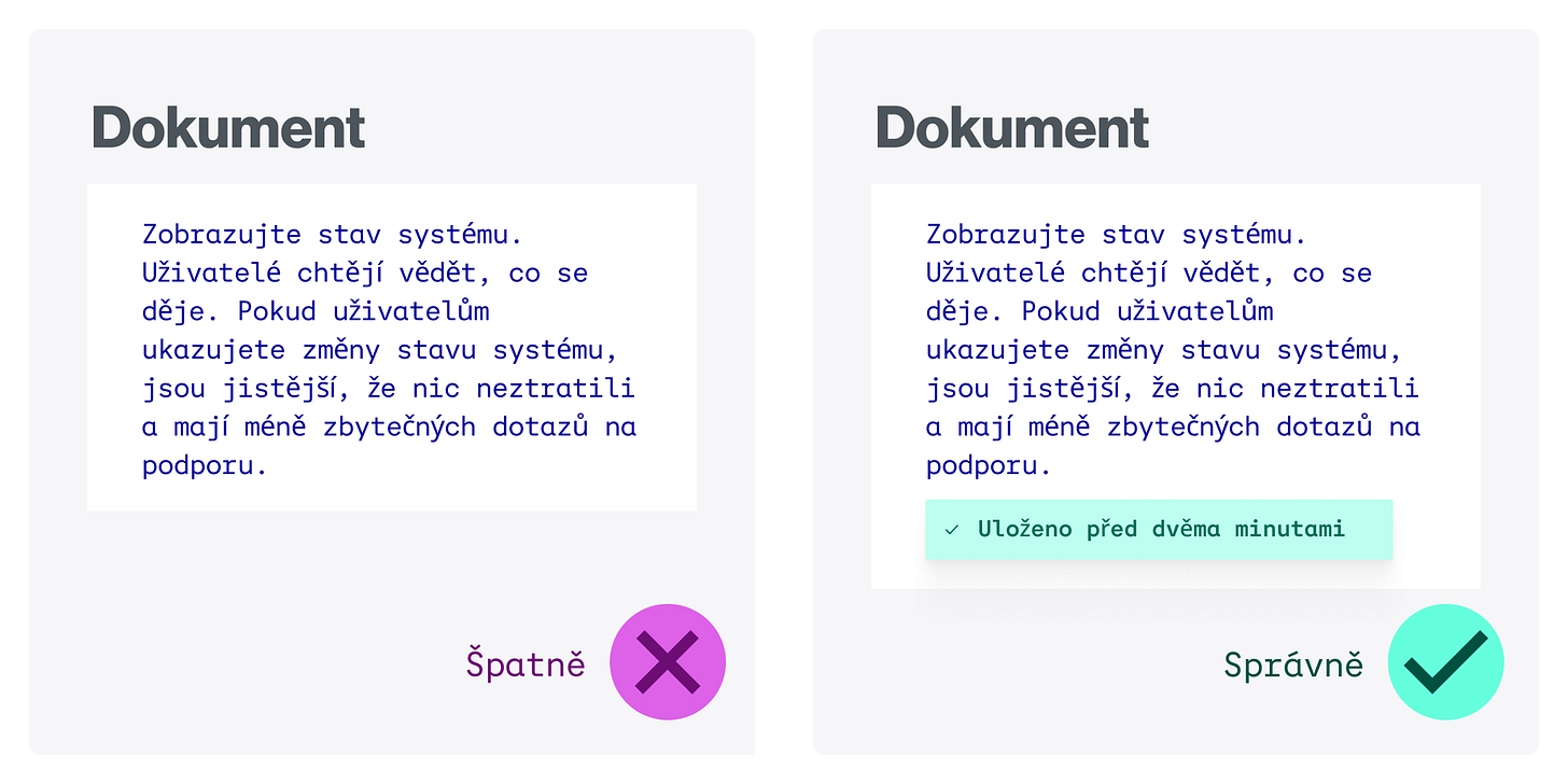 Vlevo (špatně) rozhraní neukazuje stav systému. Vpravo (správně) notifikace upozorňuje na provedenou změnu. Vlevo (špatně) rozhraní neukazuje stav systému. Vpravo (správně) notifikace upozorňuje na provedenou změnu.
