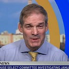 When Did Jim Jordan Talk To Trump On January 6? Last Week, All The Time. About What? All Of It, Nothing.