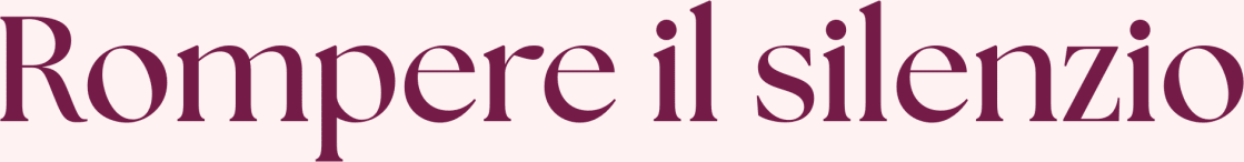 Rompere il silenzio