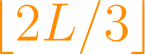 \lfloor 2L/3 \rfloor