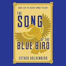 The Song of the Blue Bird: The Desert Songs Trilogy, Book 3