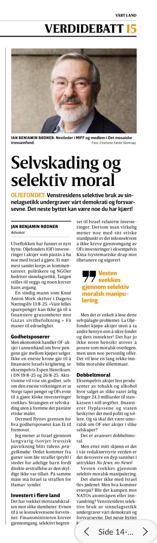 May be an image of 1 person and text that says 'MAH ARTLAND LAND VERDIDEBATT15 15 NDENTAMIN ROONER Mestleder MIFF mediemi etmosaisike CharlaseFarsa Selvskading og selektiv moral OLJEFONDET: Venstresidens selektive bruk sin- nelagsetikk tdemokrati forsvar- sevne. Det neste byttet kan du kjaert! BENJAMIN RODNER Actrokat Vesten svekkes selektiv manipu- lering 1교 vilbefolkning. Mendeter dette staten synder. stdemeh Einaneminlese Konsertensenen gkennomgang jkennomgang.sxelekthtbegrem yttet Side 14-...'