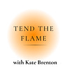 Tend the Flame