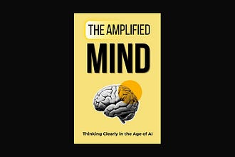 The Amplified Mind's Substack