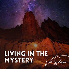 Session 1: What Is Living In the Mystery? (Living In The Mystery)