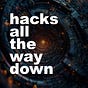 hacks all the way down