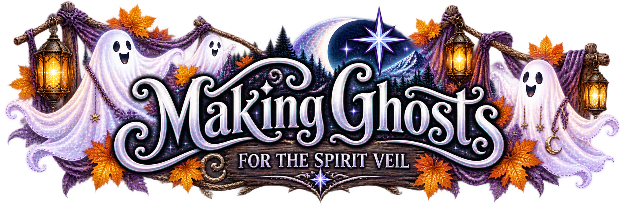 Making Ghosts for the Spirit Veil Making Ghosts for the Spirit Veil