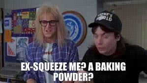 YARN | Ex-squeeze me? A baking powder? | Wayne's World 2 (1993) Music |  Video clips by quotes | 8f6bdf07 | 紗