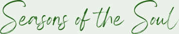 Seasons of the Soul