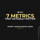 Chapter 1: The Core Shopify Metrics Every Team Should Know