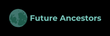 Future Ancestors