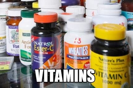 Meme Creator - Funny Vitamins Meme Generator at MemeCreator.org! Meme Creator - Funny Vitamins Meme Generator at MemeCreator.org!