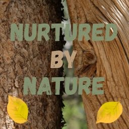 Nurtured by Nature