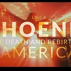Like a Phoenix: The Death and Rebirth of America