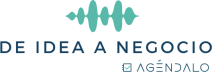 Podcast Agéndalo - De Idea a Negocio