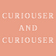 Curiouser and Curiouser