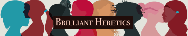 Brilliant Heretics