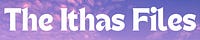 The Ithas Files