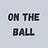 On The Ball