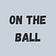 On The Ball