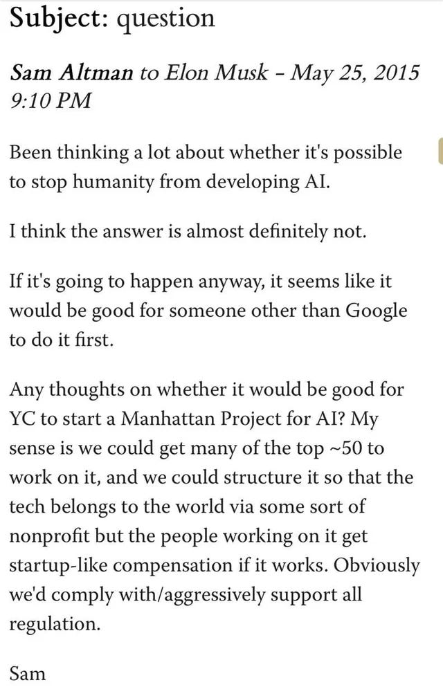 Sam Altman emails Elon Musk in 2015: "we structure it so the tech belongs  to the world via a nonprofit... Obviously, we'd comply with/aggressively  support all regulation." : r/artificial