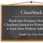 ✍️ Break Into Freelance Marketing: A ClassStack Session for Writers Who Want to Earn More Without Adding Clients