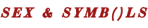 SEX & SYMB()LS
