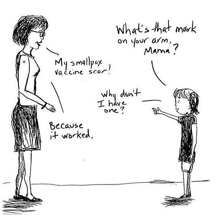 May be a black-and-white image of child and text that says 'What'sthat at's that mark on your arm Mama! armi? Mysmallpox scar! My smallpox vaccine Va why don't I have one one? Because it worked.'