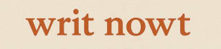 Writ Nowt