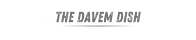 The Davem Dish