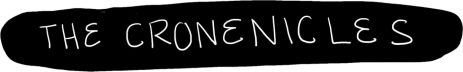 the cronenicles