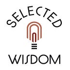 Selected Wisdom