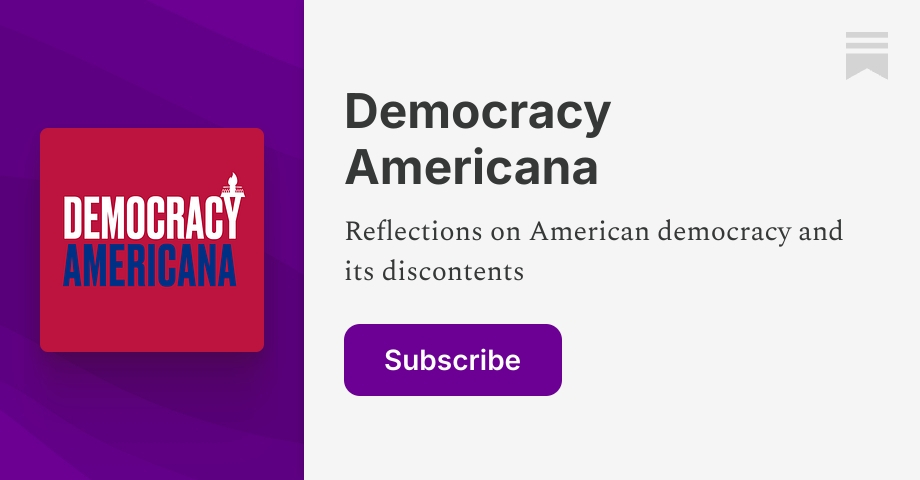 Democracy Americana | Thomas Zimmer | Substack