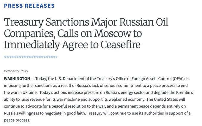 Document titled Press Releases with header Treasury Sanctions Major Russian Oil Companies Calls on Moscow to Immediately Agree to Ceasefire dated October 22 2025. Text details US Department of the Treasury Office of Foreign Assets Control imposing further sanctions due to Russias lack of commitment to peace process ending war in Ukraine. Mentions actions to increase pressure on Russias war machine and weakened energy sector. States United States commitment to peaceful resolution and continued use of authorities to support negotiations in good faith.