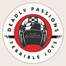 Deadly Passions, Terrible Joys
