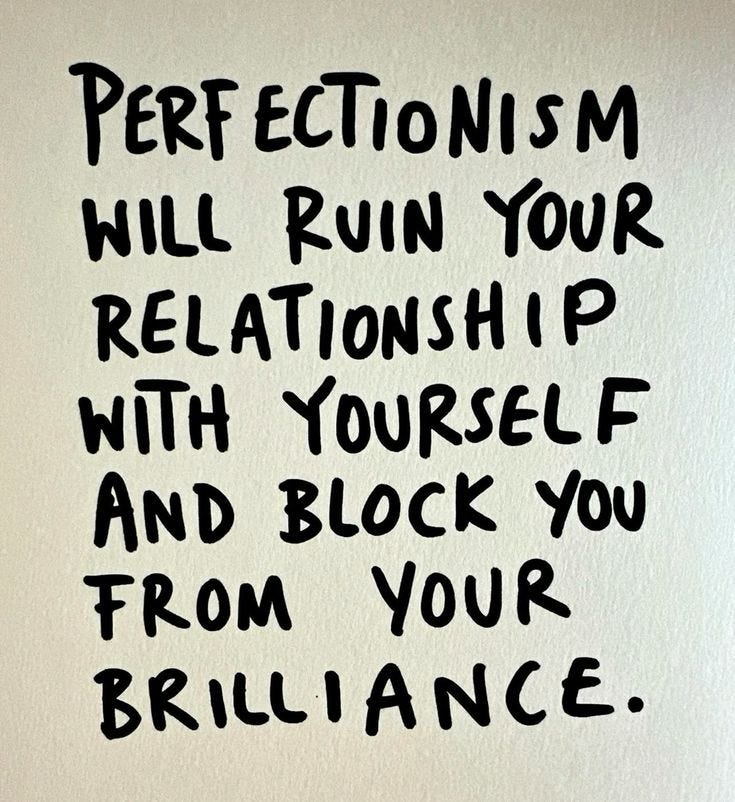 Perfectionism will ruin your relationship with yourself and block you from your brilliance meme Perfectionism will ruin your relationship with yourself and block you from your brilliance meme