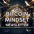 Bitcoin Mindset Newsletter's avatar