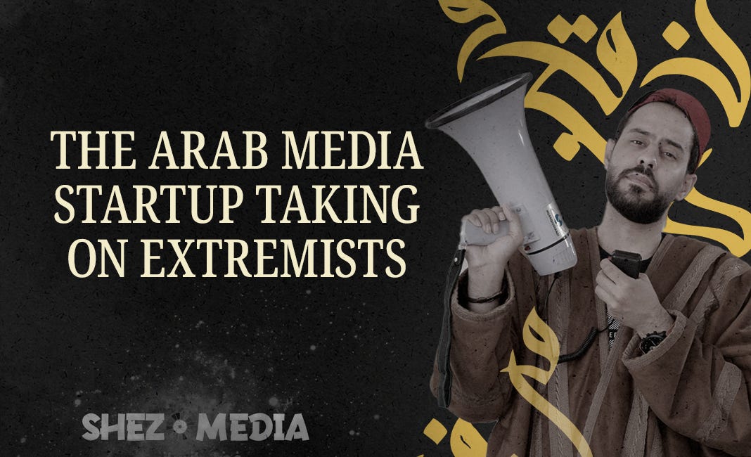 The Arab Media Startup Taking On Extremists