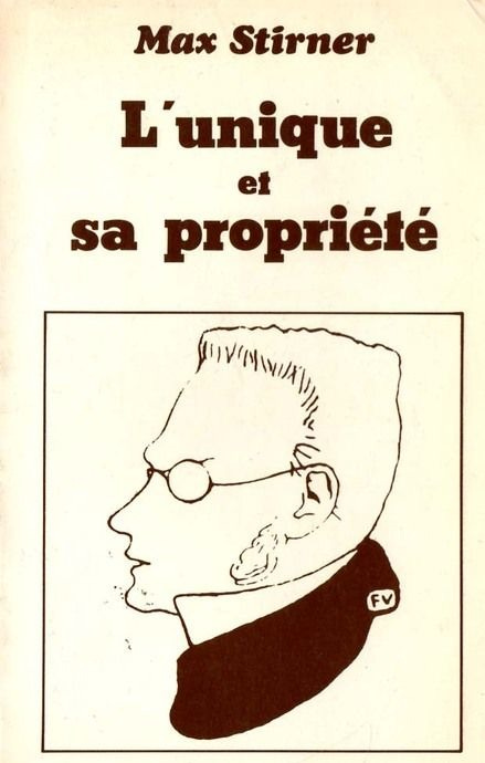 L'unique et sa propriété - Max Stirner